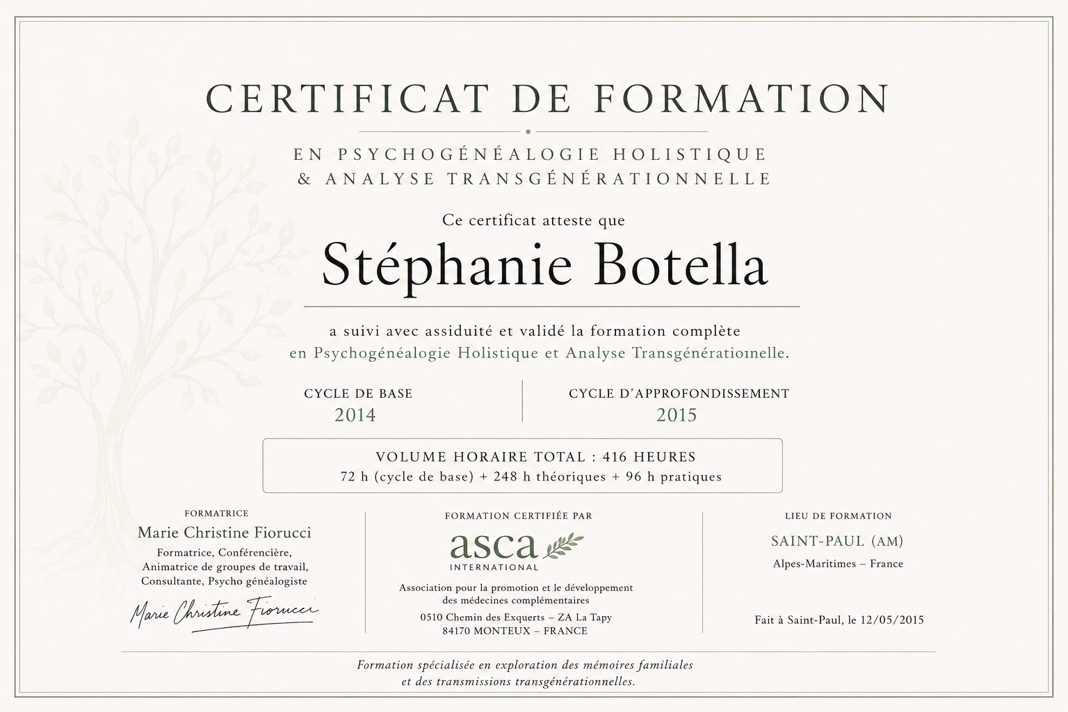 Certificat de formation en psychogénéalogie holistique et analyse transgénérationnelle délivré à Stéphanie Botella, cycles 2014 et 2015, 416 heures.